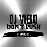 Don't Rush Afro House