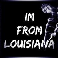 Im From Louisiana