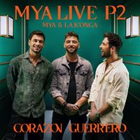 MYA LIVE P2: Corazón Guerrero II