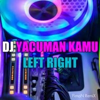 Dj Yacuman Kamu Left Right (Remix)