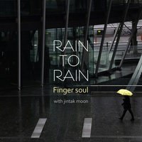 Rain to rain (feat. Jintak Moon)