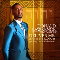Deliver Me (This Is My Exodus) (feat. Le'Andria Johnson)