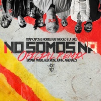 No Somos Ná (feat. Gigolo y La Exce, Bryant Myers, Alex Rose, Juhn & Amenazzy) (Remix)