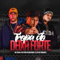 Tropa do Deixa Forte