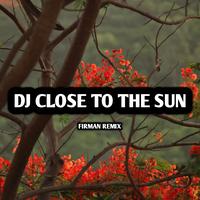 Dj Close to the Sun (Remix)