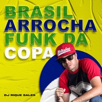 Brasil Arrocha Funk da Copa
