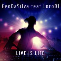 Live is Life (feat. LocoDJ)