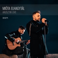 Mióta elhagytál - Akusztik Live