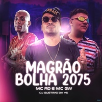 Magrão Bolha 2075 (feat. Mc Gw & Mc Rd) (feat. Mc Gw & Mc Rd)