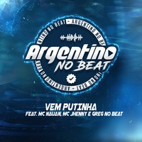 Vem Putinha (feat. mc jhenny, Mc Nauan, GREG NO BEAT) (feat. mc jhenny, Mc Nauan & GREG NO BEAT)