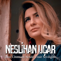 Ben Unuttum Sen de Unut Sevdiğim