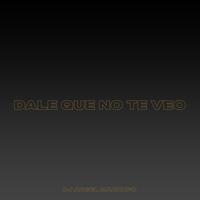 Dale Que No Te Veo