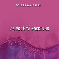 Ae Você Tá Gordinho