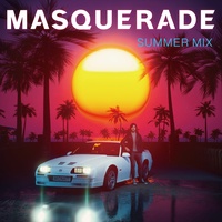 Masquerade (Summer Mix)