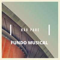 Fundo Musical Não Pare
