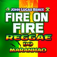 Fire on Fire Reggae do Maranhao