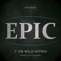 7 vs Wild Intro (Heart of Courage) - Epic Version
