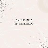 Ayudame a Entenderlo