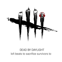 Dead by Daylight - Lo-Fi Remix