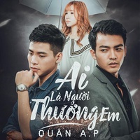 Ai Là Người Thương Em