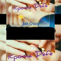Kpoma Dèfè - Jah Crazy
