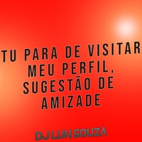 Tu para de Visitar Meu Perfil, Sugestão de Amizade
