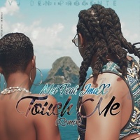 Touch Me - Remix
