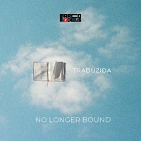 Não Mais Preso - TRADUÇÃO "NO LONGER BOUND"