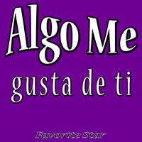 Algo Me Gusta de Ti