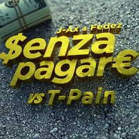 Senza Pagare VS T-Pain (feat. T-Pain)