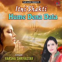 Itni Shakti Hame Dena Data