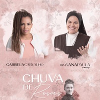 Chuva de Rosas (feat. Irmã Ana Paula, Cmes)