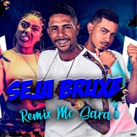 Seja Bruxa (feat. Mc Sara) (feat. Mc Sara)