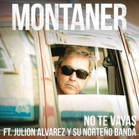No Te Vayas (feat. Julion Alvarez y Su Norteño Banda) (Versión Norteño Banda)