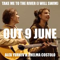 Take Me to the River (I Will Swim)