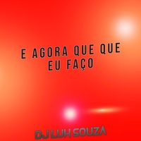 E Agora Que Que Eu Faço