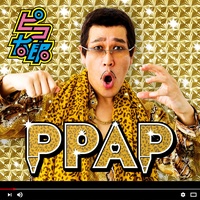 PPAP(Pen-Pineapple-Apple-Pen)