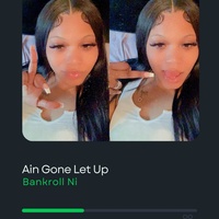 Ain Gone Let Up Freestyle