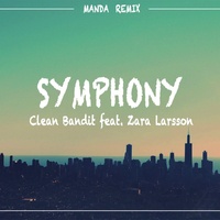 Symphony feat. Zara Larsson (MANDA Remix)