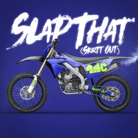 slap that (skrtt out)