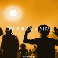 Yahushua É a Vida