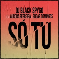 Só Tu (feat. Aurora Ferreira & Edgar Domingos)