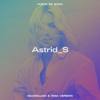 Hurts So Good - Maximillian & Kina Version