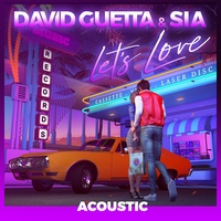 Let's Love (feat. Sia) [Acoustic]