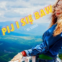 Pij i się baw