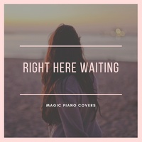 Right Here Waiting (Piano Version)