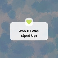Woo X I Was (Sped Up) - Remix