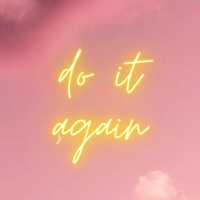do it again