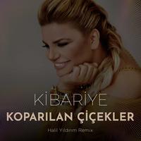 Koparılan Çiçekler - Halil Yıldırım Remix