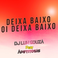 Deixa Baixo Oi Deixa Baixo